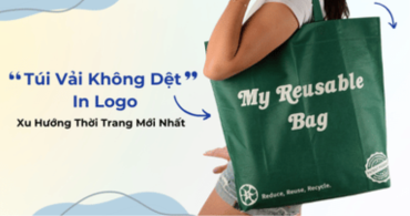 Túi Vải Không Dệt In Logo – Xu Hướng Thời Trang Mới Nhất